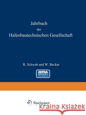 Jahrbuch Der Hafenbautechnischen Gesellschaft: 1952/54 Schwab, R. 9783642458309