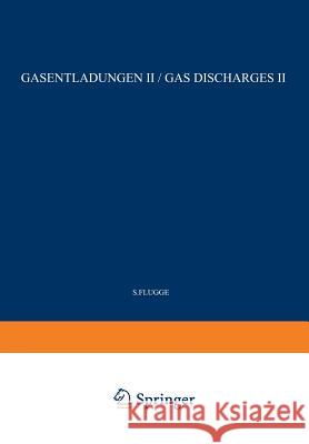 Gas Discharges II / Gasentladungen II Flügge, S. 9783642458491 Springer