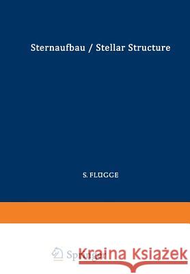 Astrophysik II: Sternaufbau / Astrophysics II: Stellar Structure  9783642459108 Springer