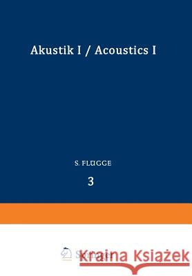 Akustik I / Acoustics I S. Flugge 9783642459580 Springer