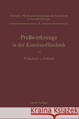 Preßwerkzeuge in Der Kunststofftechnik Bucksch, Walter 9783642459702 Springer