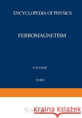 Ferromagnetism / Ferromagnetismus Henricus P. J. Wijn 9783642460371 Springer