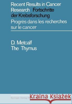 The Thymus: Its Role in Immune Responses, Leukaemia Development and Carcinogenesis Burnet, MacFarlane 9783642460463 Springer
