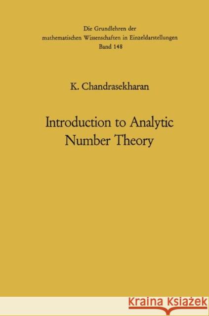Introduction to Analytic Number Theory Komaravolu Chandrasekharan 9783642461262