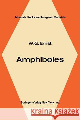 Amphiboles: Crystal Chemistry Phase Relations and Occurrence Ernst, W. G. 9783642461408 Springer