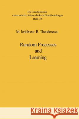 Random Processes and Learning Marius Iosifescu Radu Theodorescu 9783642461866 Springer