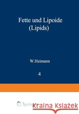 Fette Und Lipoide (Lipids) Werner Heimann 9783642461903 Springer