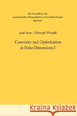Convexity and Optimization in Finite Dimensions I Josef Stoer, Christoph Witzgall 9783642462184