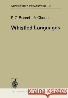 Whistled Languages R. G. Busnel A. Classe 9783642463372 Springer