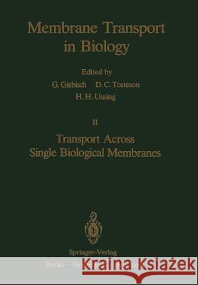 Transport Across Single Biological Membranes D. C. Tosteson 9783642463778 Springer