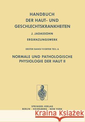 Normale Und Pathologische Physiologie Der Haut II E. Schwarz H. W. Spier G. Stuttgen 9783642463945 Springer