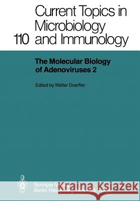 The Molecular Biology of Adenoviruses 2: 30 Years of Adenovirus Research 1953–1983 W. Doerfler 9783642464966