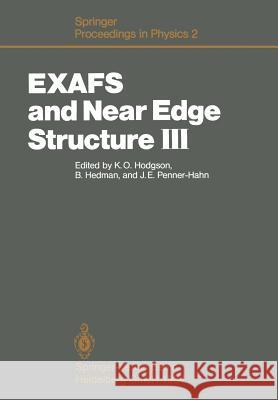 Exafs and Near Edge Structure III: Proceedings of an International Conference, Stanford, Ca, July 16-20, 1984 Hodgson, K. O. 9783642465246 Springer