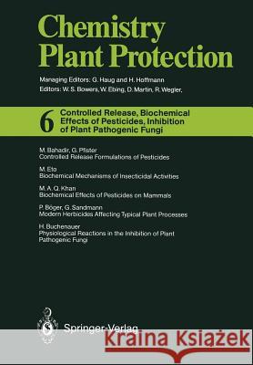 Controlled Release, Biochemical Effects of Pesticides, Inhibition of Plant Pathogenic Fungi Gerhard A. Q. Sandmann 9783642466762 Springer