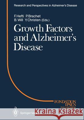 Growth Factors and Alzheimer's Disease Franz Hefti Philippe Brachet Bruno Will 9783642467240 Springer