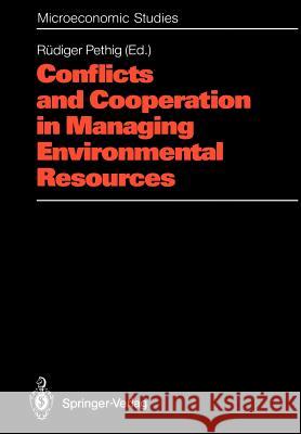 Conflicts and Cooperation in Managing Environmental Resources R. Diger Pethig 9783642467677