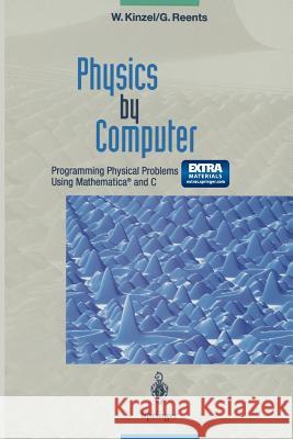 Physics by Computer: Programming Physical Problems Using Mathematica(r) and C Clajus, M. 9783642468414 Springer