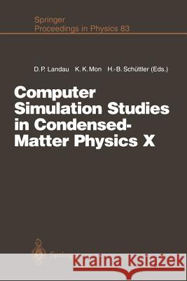 Computer Simulation Studies in Condensed-Matter Physics X: Proceedings of the Tenth Workshop Athens, Ga, Usa, February 24-28, 1997 Landau, David P. 9783642468537 Springer