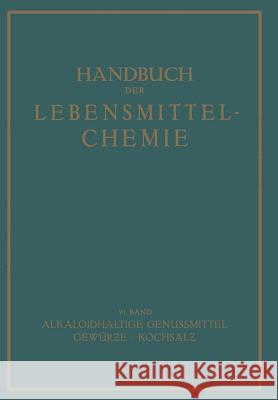 Alkaloidhaltige Genussmittel Gewürze - Kochsalz Bames, E. 9783642471087 Springer