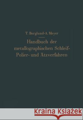 Handbuch Der Metallographischen Schleif-Polier- Und Ätzverfahren Berglund, Torkel 9783642471148 Springer