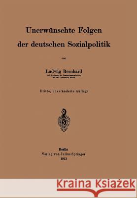 Unerwünschte Folgen Der Deutschen Sozialpolitik Bernhard, Ludwig 9783642471162