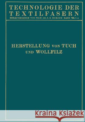 Tuchherstellung Und Tuchmusterung Die Herstellung Des Wollfilzes Biester, W. 9783642471209 Springer