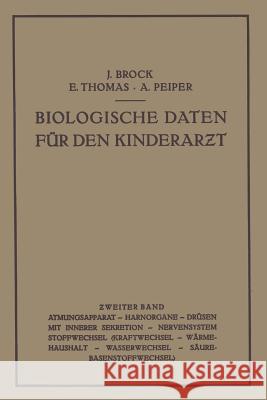 Biologische Daten Für Den Kinderarƶt: Grundzüge Einer Biologie Des Kindesalters Zweiter Band Brock, Joachim 9783642471377