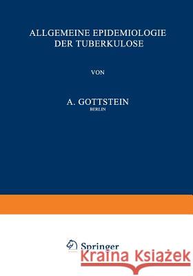 Allgemeine Epidemiologie Der Tuberkulose Gottstein, A. 9783642471810 Springer