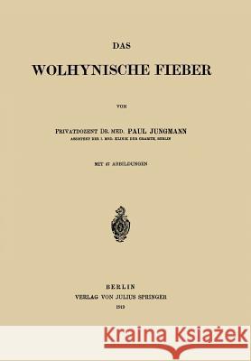 Das Wolhynische Fieber Paul Jungmann 9783642472022 Springer