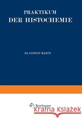 Praktikum Der Histochemie Gustav Klein 9783642472138 Springer