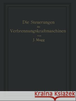 Die Steuerungen Der Verbrennungskraftmaschinen Julius Magg 9783642472336