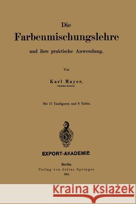 Die Farbenmischungslehre Und Ihre Praktische Anwendung Karl Mayer Robert Otzen 9783642472367 Springer