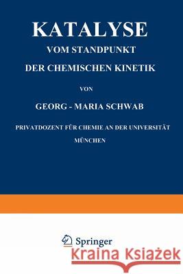 Katalyse Vom Standpunkt Der Chemischen Kinetik Georg-Maria Schwab 9783642472909 Springer