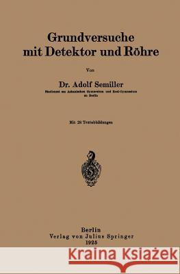 Grundversuche Mit Detektor Und Röhre Semiller, Adolf 9783642472923