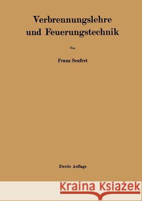 Verbrennungslehre Und Feuerungstechnik Franz Seufert 9783642472947 Springer