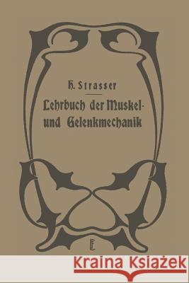 Lehrbuch Der Muskel- Und Gelenkmechanik: II. Band: Spezieller Teil Straßer, H. 9783642473012 Springer