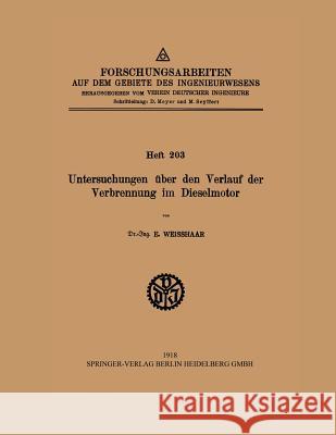 Untersuchungen Über Den Verlauf Der Verbrennung Im Dieselmotor Weisshaar, E. 9783642473203 Springer