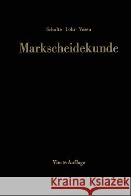 Markscheidekunde Für Das Studium Und Die Betriebliche Praxis Schulte, Gottfried 9783642474392