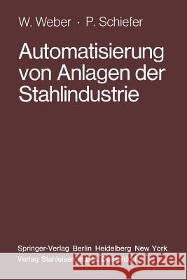 Automatisierung Von Anlagen Der Stahlindustrie Himstedt, H. 9783642474637 Springer