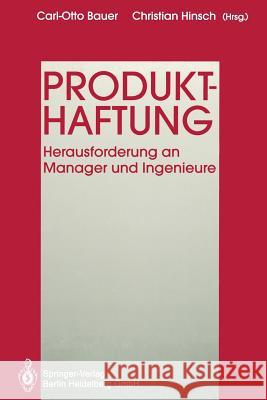 Produkthaftung: Herausforderung an Manager Und Ingenieure Bauer, Carl-Otto 9783642476136