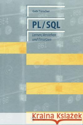 Pl/SQL: Lernen, Verstehen Und Einsetzen Türscher, Gabi 9783642476358 Springer