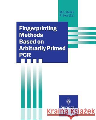 Fingerprinting Methods Based on Arbitrarily Primed PCR Maria R. Micheli, Rodolfo Bova 9783642478123 Springer-Verlag Berlin and Heidelberg GmbH & 