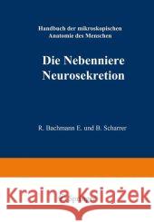 Die Nebenniere. Neurosekretion. Bachmann, Rudolf 9783642478598 Springer