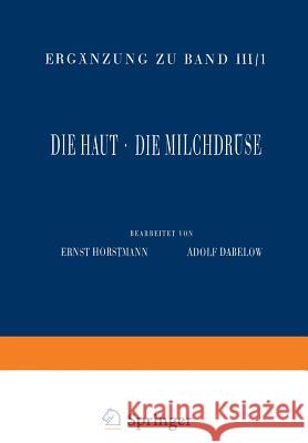 Haut Und Sinnesorgane: Dritter Teil Die Haut - Die Milchdrüse Horstmann, Ernst 9783642479229 Springer