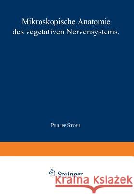 Nervensystem: Fünfter Teil Mikroskopische Anatomie Des Vegetativen Nervensystems Stöhr, Phillip Jr. 9783642479243 Springer