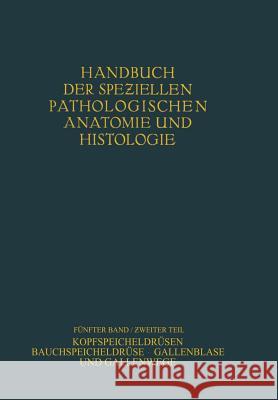 Kopfspeicheldrüsen. Bauchspeicheldrüse. Gallenblase Und Gallenwege Fischer, W. 9783642479960 Springer