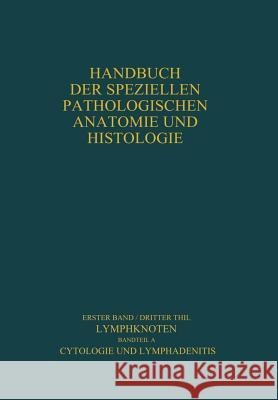 Lymphknoten Diagnostik in Schnitt Und Ausstrich: Cytologie Und Lymphadenitis Lennert, Karl 9783642480065