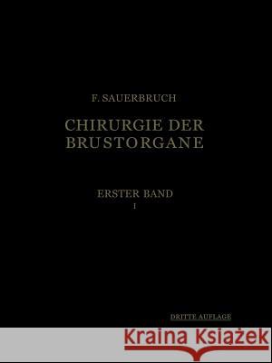 Die Chirurgie Der Brustorgane W. Felix H. Alexander H. Chaoul 9783642480737 Springer