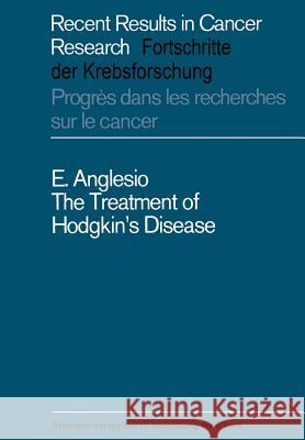 The Treatment of Hodgkin's Disease Enrico Anglesio 9783642482687 Springer