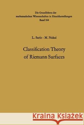 Classification Theory of Riemann Surfaces Leo Sario Mitsuru Nakai 9783642482717